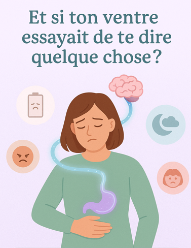 Ce que votre ventre essaie de vous dire à travers vos émotions.